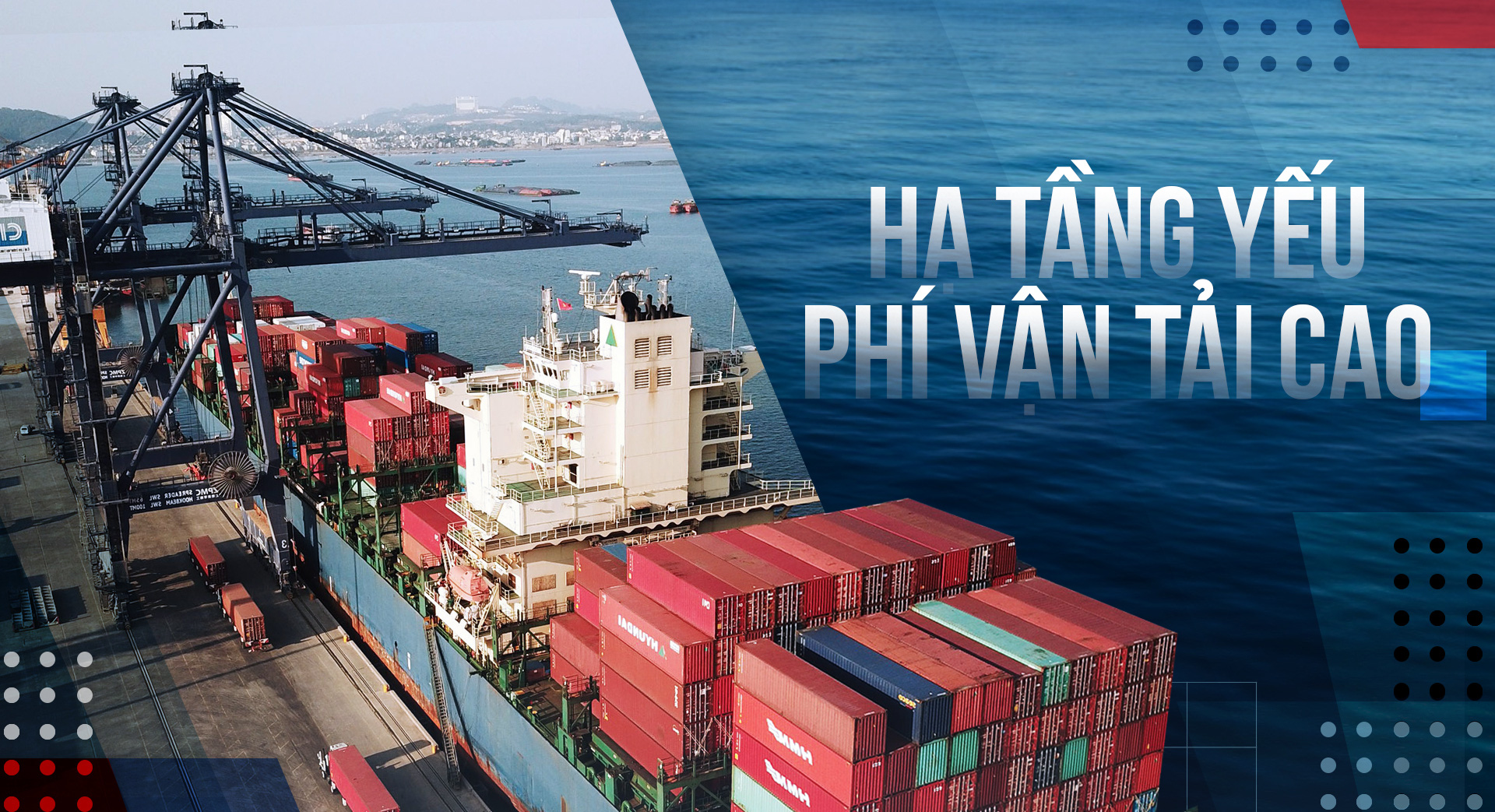 Hạ tầng yếu, phí vận tải cao