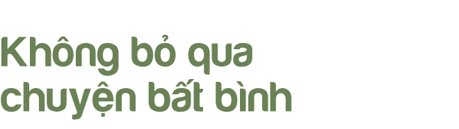 Kỳ 7: Tôi là cây gỗ vuông chành chạnh - Ảnh 8.