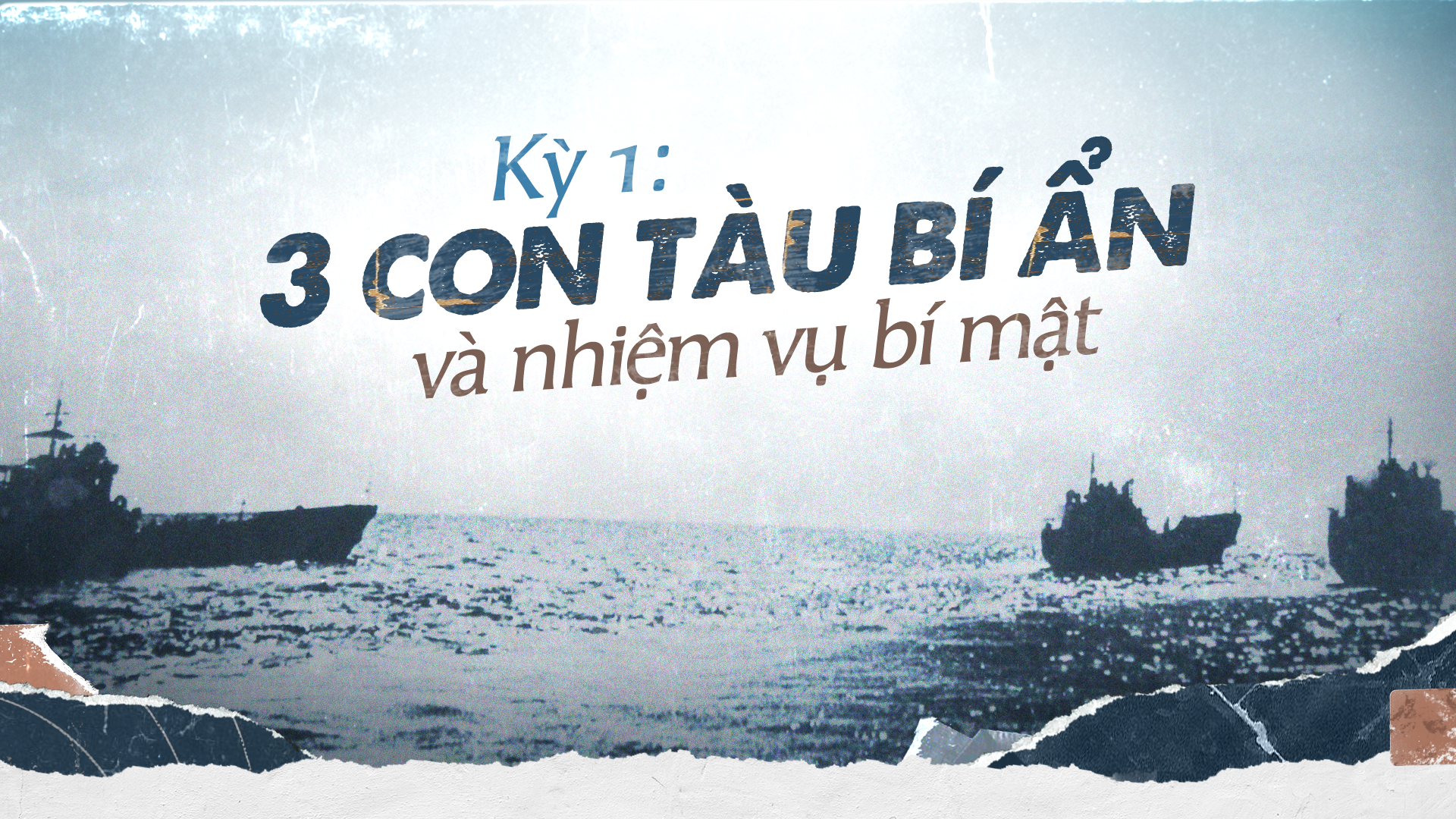 3 con tàu bí ẩn và nhiệm vụ bí mật