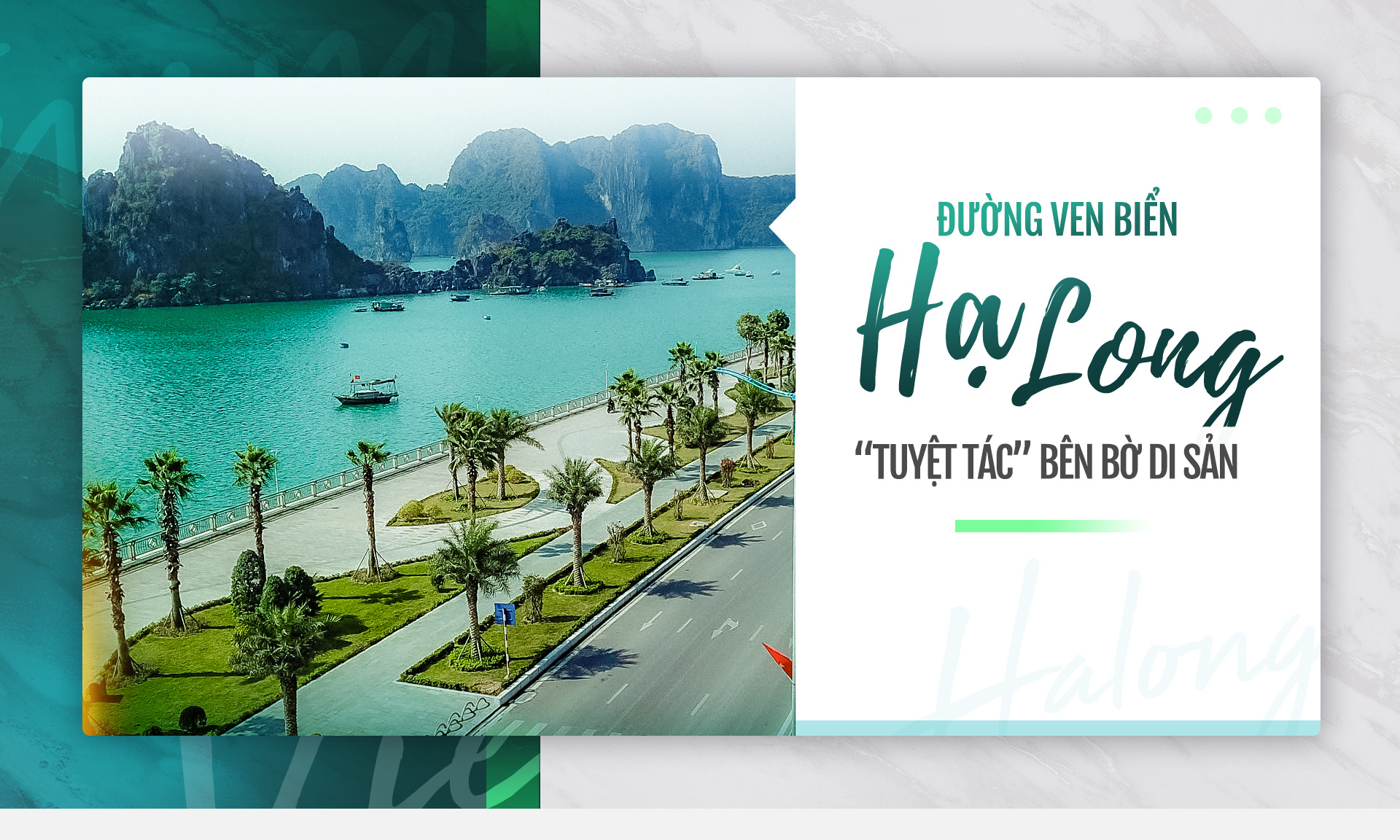 Đường ven biển Hạ Long: 'Tuyệt tác' bên bờ di sản