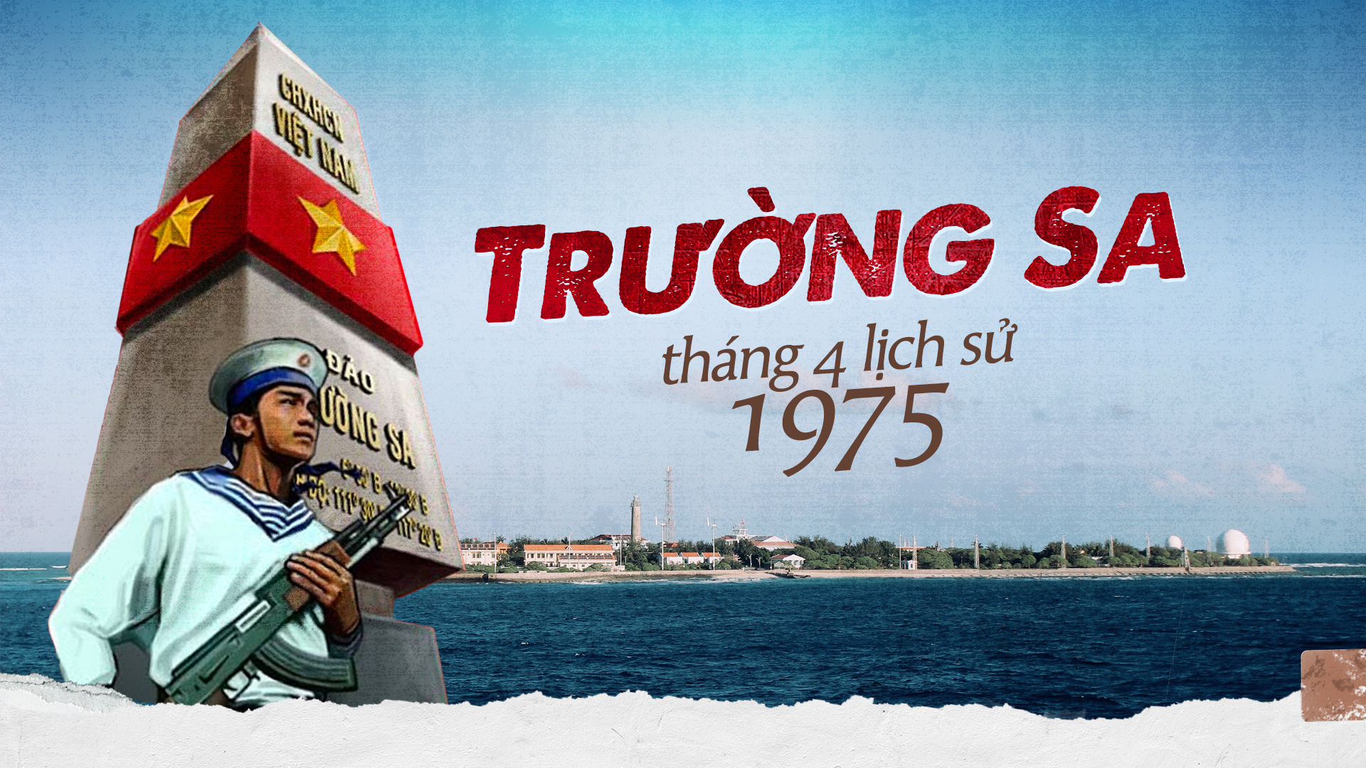 Hồ sơ: TRƯỜNG SA - THÁNG 4 LỊCH SỬ 1975