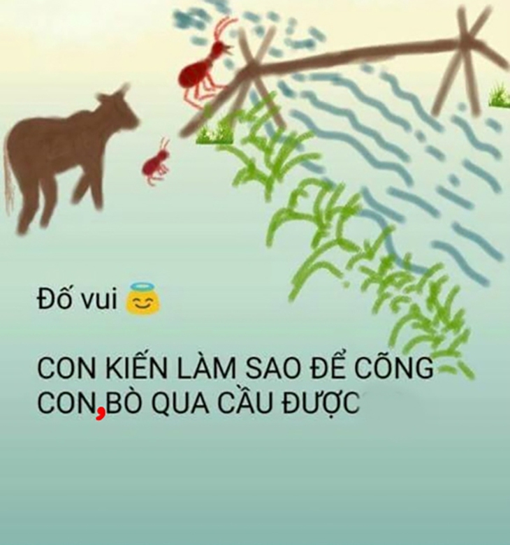 Đố vui: Con kiến cõng con bò qua cầu bằng cách nào? - Ảnh 3.