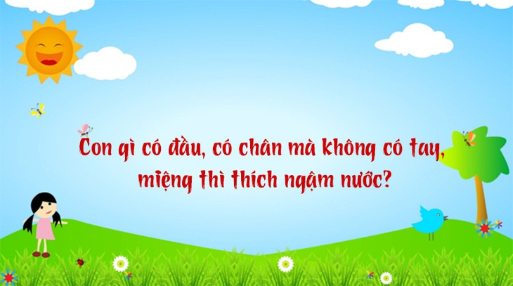 Câu đố hack não: Thứ gì vừa ăn lại vừa nhổ ra? - Ảnh 7.