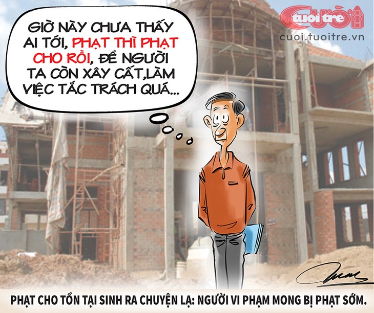 Chuyện lạ&nbsp;xây dựng: Có người mong bị phạt - Tranh: Đỗ Minh Tuấn 