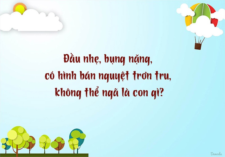 Đố vui: Con gì không mắt, không tai nhưng có đầu? - Ảnh 4.