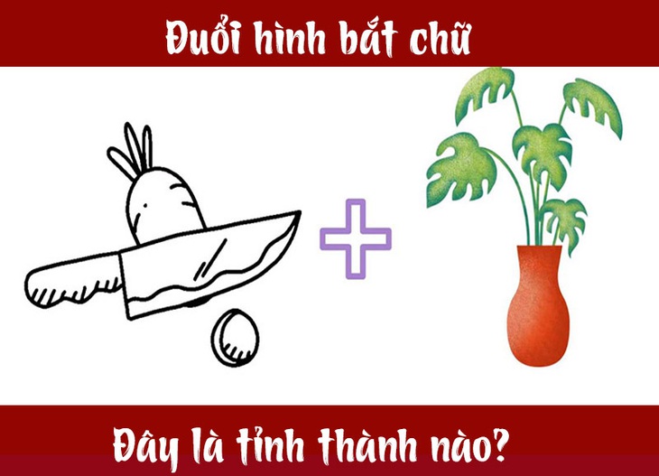 Đuổi hình bắt chữ: Đây là tỉnh thành nào của nước ta (P16) - Ảnh 1.