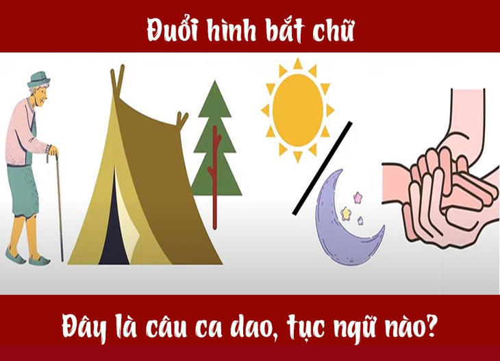 Câu ca dao, tục ngữ hóc búa này là gì? (P5) - Ảnh 1.