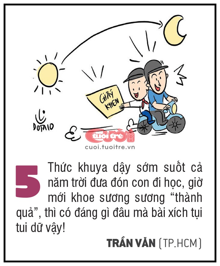 Thức khuya dậy sớm suốt cả năm trời đưa đón con đi học, giờ mới khoe sương sương “thành quả”, thì có đáng gì đâu mà bài xích tụi tui dữ vậy! - TRẦN VĂN (TP.HCM)