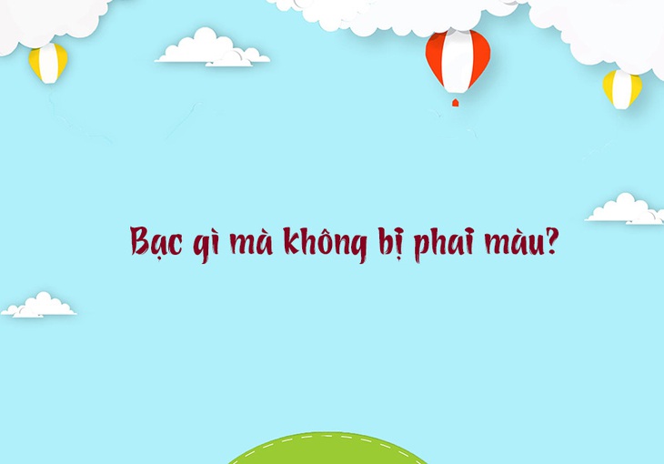 Câu đố hack não: Cái gì cầm càng nhiều càng dễ mất?  - Ảnh 7.