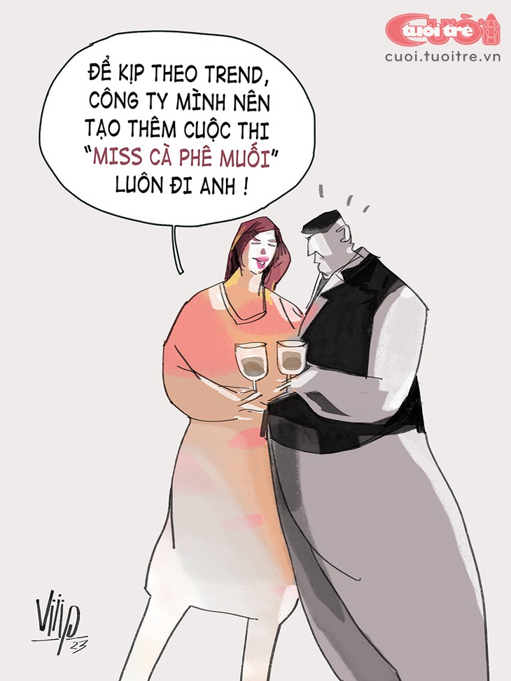 Hoa hậu&nbsp;cà phê muối, tại sao không? - Tranh: Viiip 