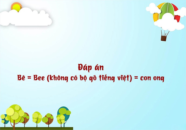 Câu đố hack não: Khi nào thì con bò sinh ra con ong? - Ảnh 1.