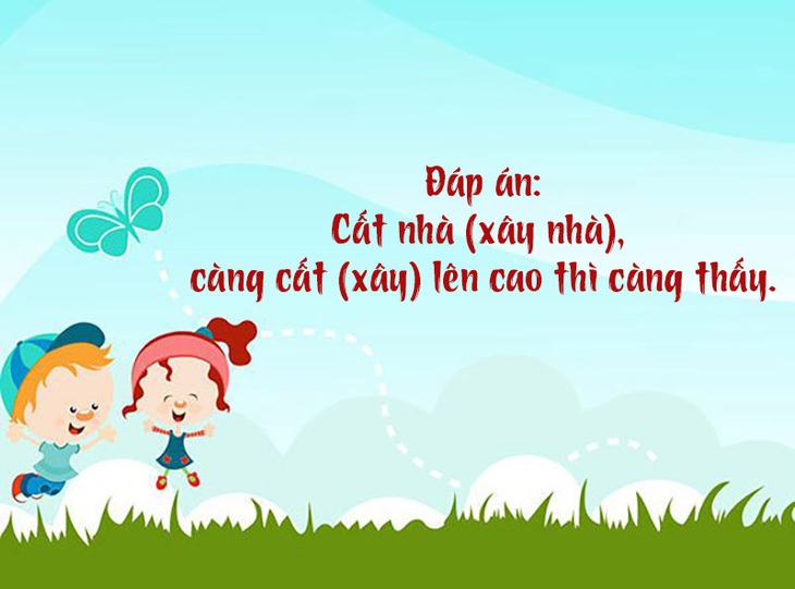 Câu đố hack não: Cái gì càng cất lại càng thấy?- Ảnh 2.