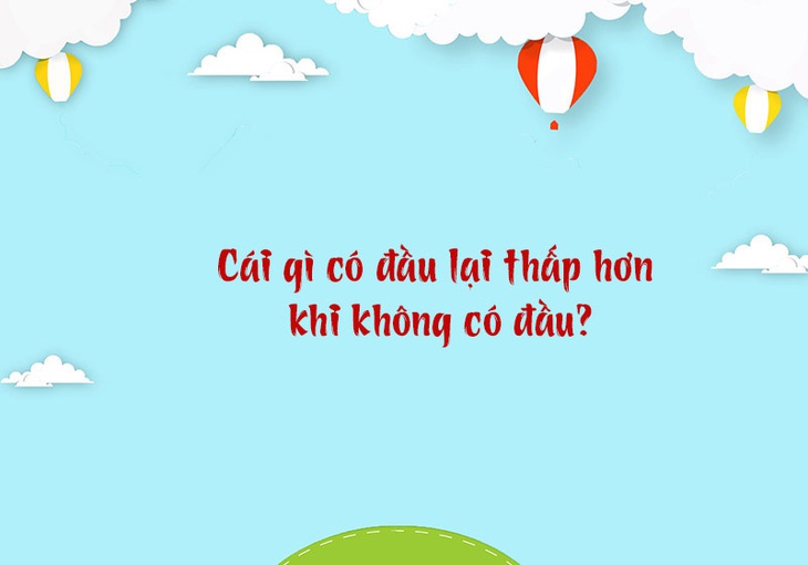 Câu đố hack não: Con gì có đầu, có lòng mà không có miệng?- Ảnh 3.