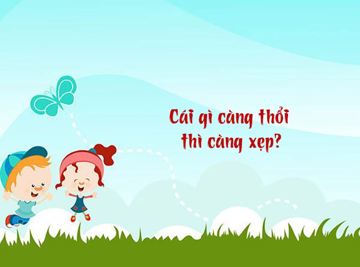 Câu đố hack não: Cái gì càng thổi thì càng xẹp?- Ảnh 1.