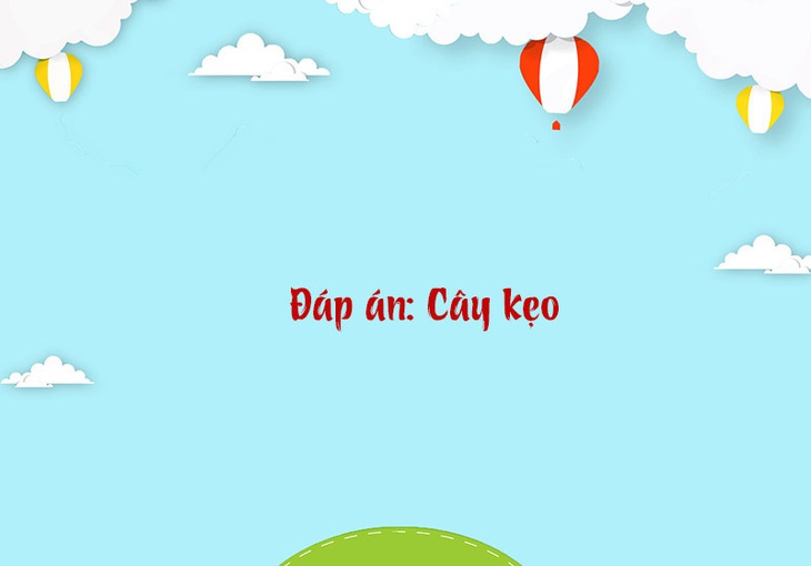 Câu đố hack não: Cái gì càng thổi thì càng xẹp?- Ảnh 4.