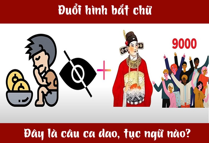 Câu ca dao, tục ngữ 'khó nhằn' này là gì? (P61)- Ảnh 1.
