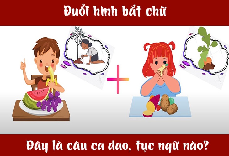 Câu ca dao, tục ngữ 'khó nhằn' này là gì? (P58)- Ảnh 3.