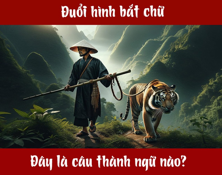Câu tục ngữ, thành ngữ 'khó nhằn' này là gì? (P76) - Ảnh 1.
