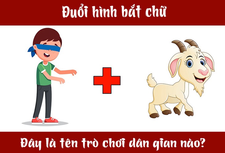 Đuổi hình bắt chữ: Đây là tên trò chơi dân gian nào? (P8)- Ảnh 1.