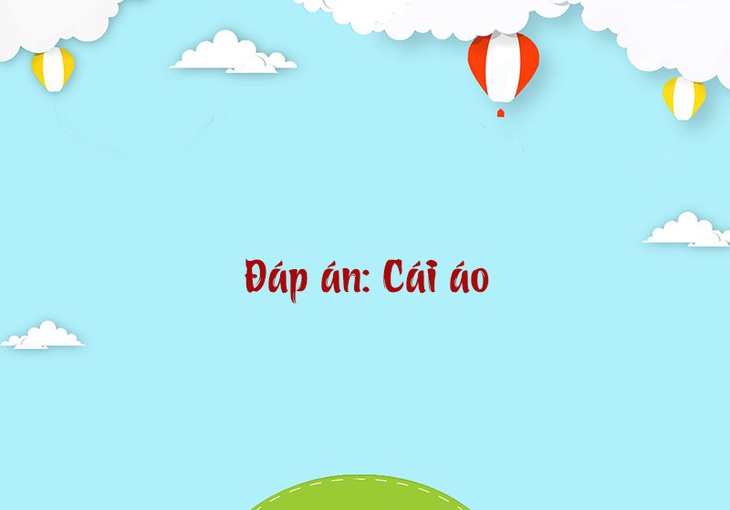 Câu đố hack não: Con gì còn mạng thì chết, mất mạng thì sống?- Ảnh 4.