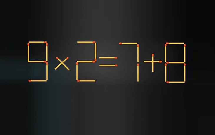 Thử tài IQ: Di chuyển một que diêm để 9x2=7+8 thành phép tính đúng