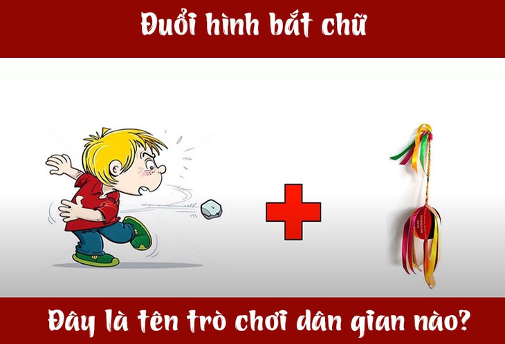 Đuổi hình bắt chữ: Đây là tên trò chơi dân gian nào? (P3)- Ảnh 1.