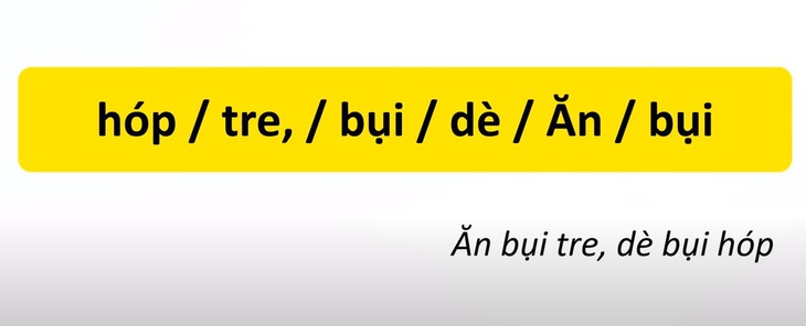 Thử tài tiếng Việt: Sắp xếp các từ sau thành câu có nghĩa (P72)- Ảnh 2.
