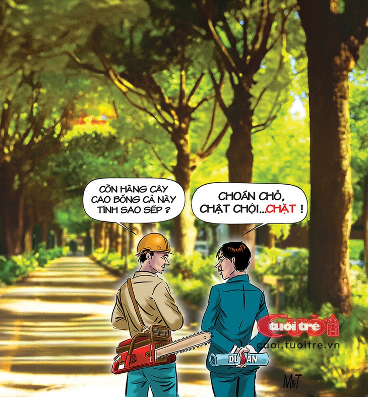 Cây xanh đô thị: Trồng thì lâu, đốn hạ chỉ mất 30 giây - Tranh: Đỗ Minh Tuấn 