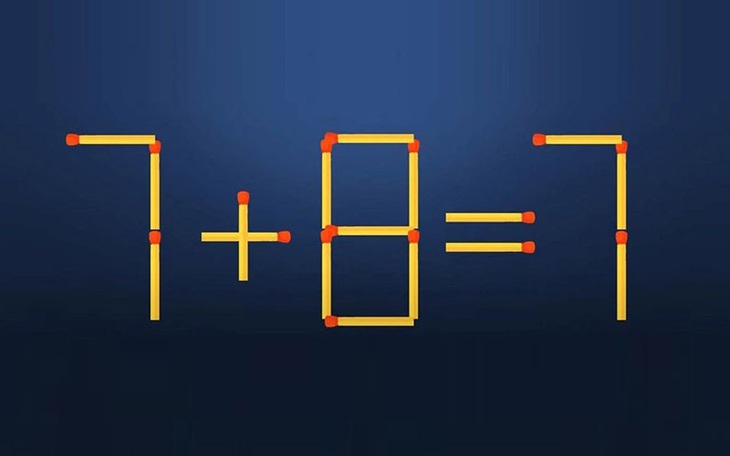 Thử tài IQ: Di chuyển một que diêm để 7+8=7 thành phép tính đúng