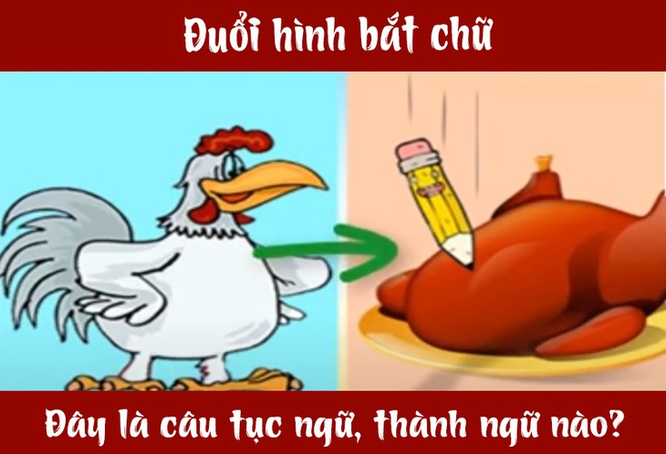 IQ cao có đoán được đây là câu tục ngữ, thành ngữ gì? (P65)- Ảnh 1.