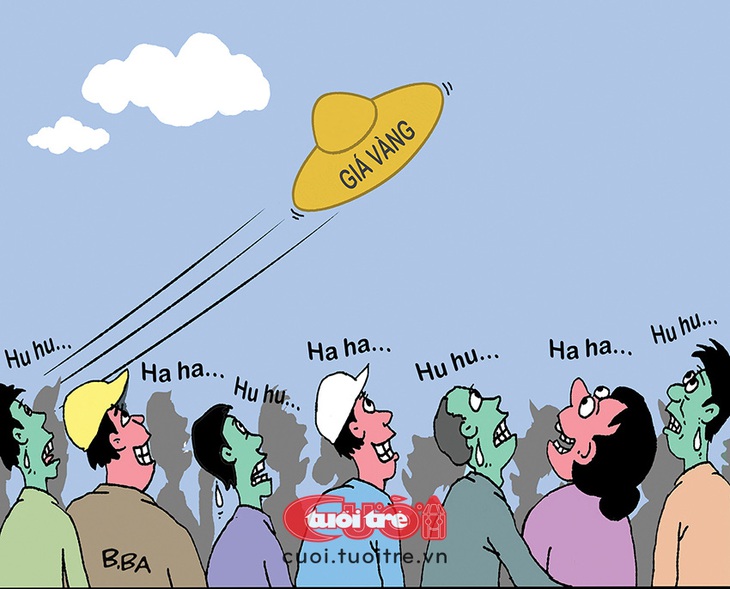 'Haha' 'huhu' vì giá vàng - Tranh: B.Ba 