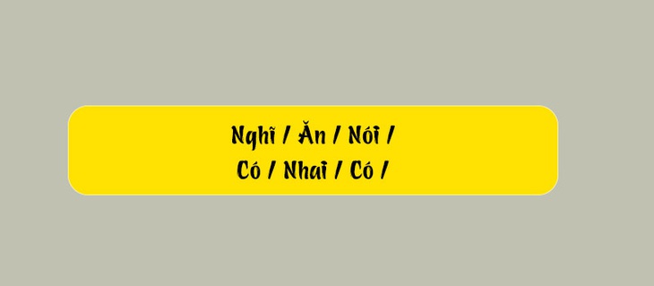 Thử tài tiếng Việt: Sắp xếp các từ sau thành câu có nghĩa (P102)- Ảnh 3.