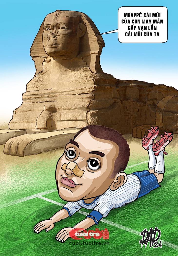 Nếu so sánh với chiếc mũi của nhân sư thì chiếc mũi của Mbappe gặp may mắn hơn nhiều  &nbsp;- Tranh: DAD 