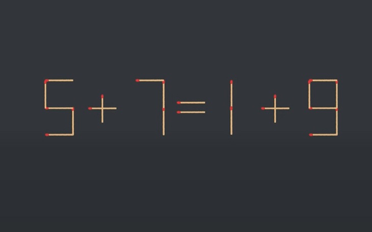 Thử tài IQ: Di chuyển hai que diêm để 5+7=1+9 thành phép tính đúng
