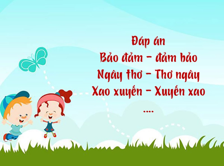 Từ nào trong tiếng Việt đảo ngược mà nghĩa không đổi? - Ảnh 2.