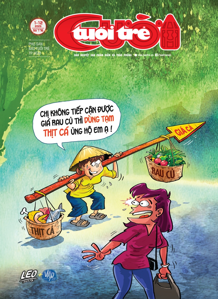 Tuổi Trẻ Cười số 1-12-2025: Khi tiền rau đau hơn tiền thịt - Ảnh 1.