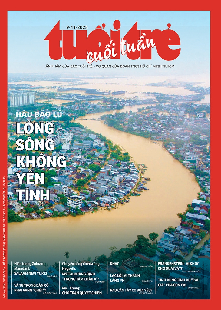 Tuổi Trẻ Cuối Tuần số 43-2025: Hậu bão lũ: Lòng sông không yên tĩnh - Ảnh 1.