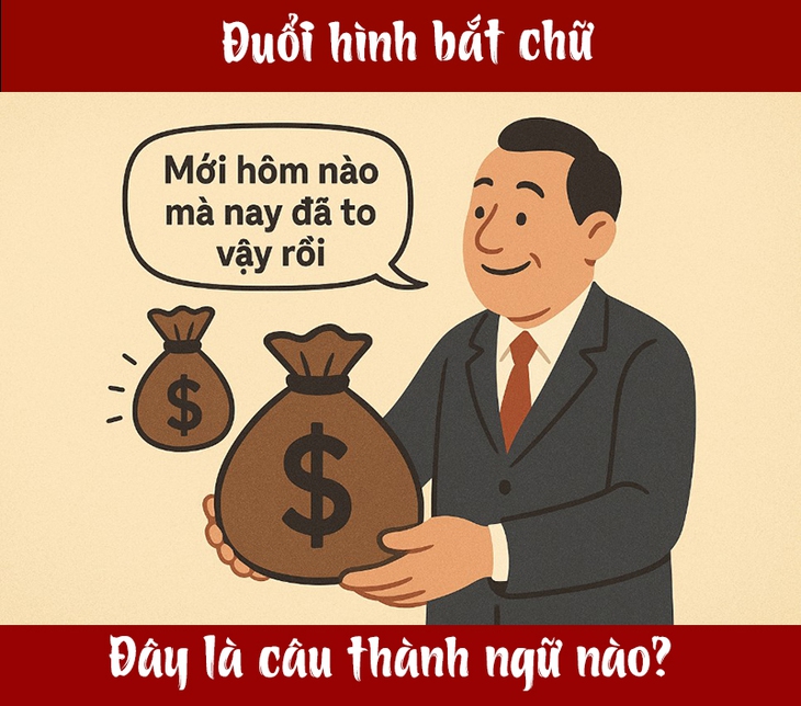 Thành ngữ quen thuộc này là gì? (P55) - Ảnh 1.