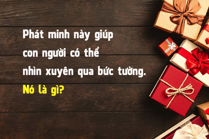Phát minh gì giúp con người nhìn xuyên qua bức tường? - Ảnh 1.