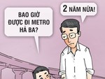 Sắp có Metro rồi con à