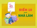 Điểm 10 hệ 'nhà làm': Thành tích đánh bay chất lượng