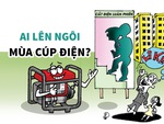 Ai lên ngôi mùa cúp điện luân phiên?