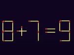 Thử tài IQ: Di chuyển hai que diêm để 8+7=9 thành phép tính đúng