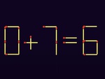 Thử tài IQ: Di chuyển hai que diêm để phép tính 0+7=6 thành đúng