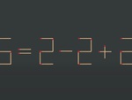 Thử tài IQ: Di chuyển một que diêm để 6=2-2+2 thành phép tính đúng