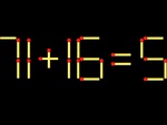 Thử tài IQ: Di chuyển một que diêm để 71+16=5 thành phép tính đúng