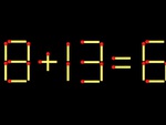 Thử tài IQ: Di chuyển một que diêm để 8+13=6 thành phép tính đúng