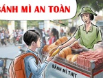 Bánh mì thịt 'có tên tuổi': An toàn, khỏi lo ngộ độc!