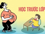 'Học trước lớp 1' - Không học không được!