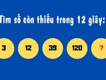 Câu đố IQ: Tìm số còn thiếu của dãy số trong 12 giây